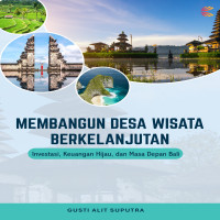 MEMBANGUN DESA WISATA BERKELANJUTAN: Investasi Keuangan Hijau dan Masa Depan Bali 