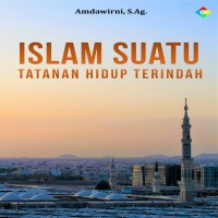 Islam suatu tatanan hidup terindah