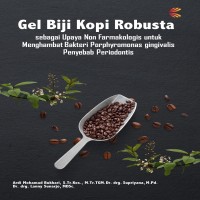 Gel Biji Kopi Robusta sebagai Upaya Non Farmakologis untuk Menghambat Bakteri Porphyromonas gingival