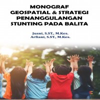 Monograf Geospatial dan Strategi Penanggulangan Stunting pada Balita