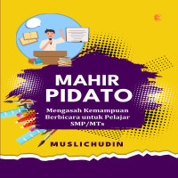 MAHIR PIDATO  Mengasah Kemampuan Berbicara untuk Pelajar SMP MTs 