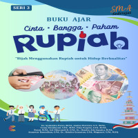 Seri 3 Buku Ajar Cinta Bangga Paham Rupiah: BIJAK MENGGUNAKAN RUPIAH UNTUK HIDUP BERKUALITAS