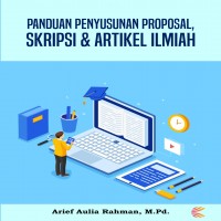 Buku panduan penyusunan proposal, skripsi & artikel ilmiah