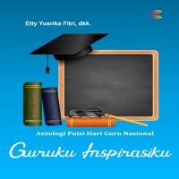 Antologi puisi hari guru nasional guruku inspirasiku