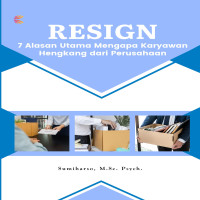 RESIGN: 7 Alasan Gawat Karyawan Hebat Minggat Dari Perusahaan