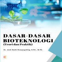 DASAR-DASAR BIOTEKNOLOGI  Teori dan Praktik