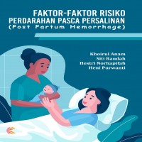 FAKTOR-FAKTOR RISIKO PERDARAHAN PASCA PERSALINAN (Post Partum Hemorrhage)