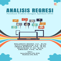 ANALISIS REGRESI: Panduan Praktis dengan Aplikasi SPSS