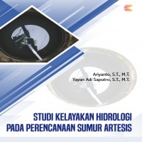 Studi Kelayakan Hidrologi pada Perencanaan Sumur Artesis 