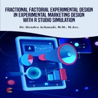 Fractional Factorial Experimental Design in Experimental Marketing Design with R Studio Simulation
