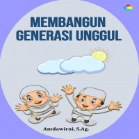 Membangun generasi unggul