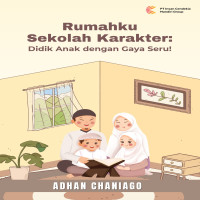Rumahku Sekolah Karakter: Didik Anak dengan Gaya Seru