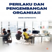 PERILAKU DAN PENGEMBANGAN  ORGANISASI